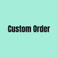 Custom order